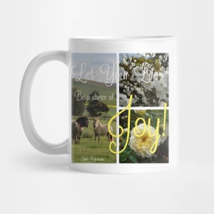 Let Your Life Be a Dance of Joy - Inspirational Quote with Ponies and Flowers Mug